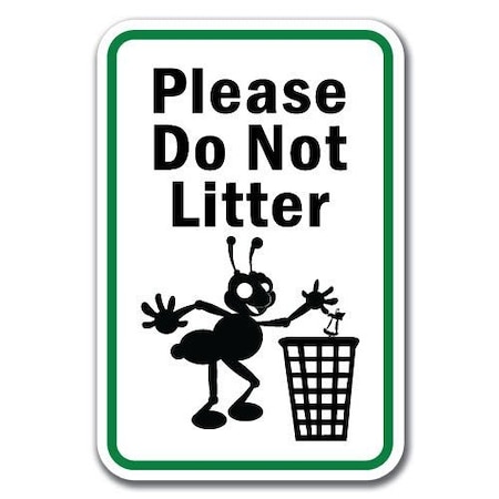 Signmission 18 in Height, 0.12 in Width, Aluminum, 12" x 18", A-1218 Do Not Litter - NoLitr A-1218 Do Not Litter - NoLitr